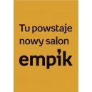 POWZ-plakaty B1, jednostronne "Tu powstaje nowy salon empik"